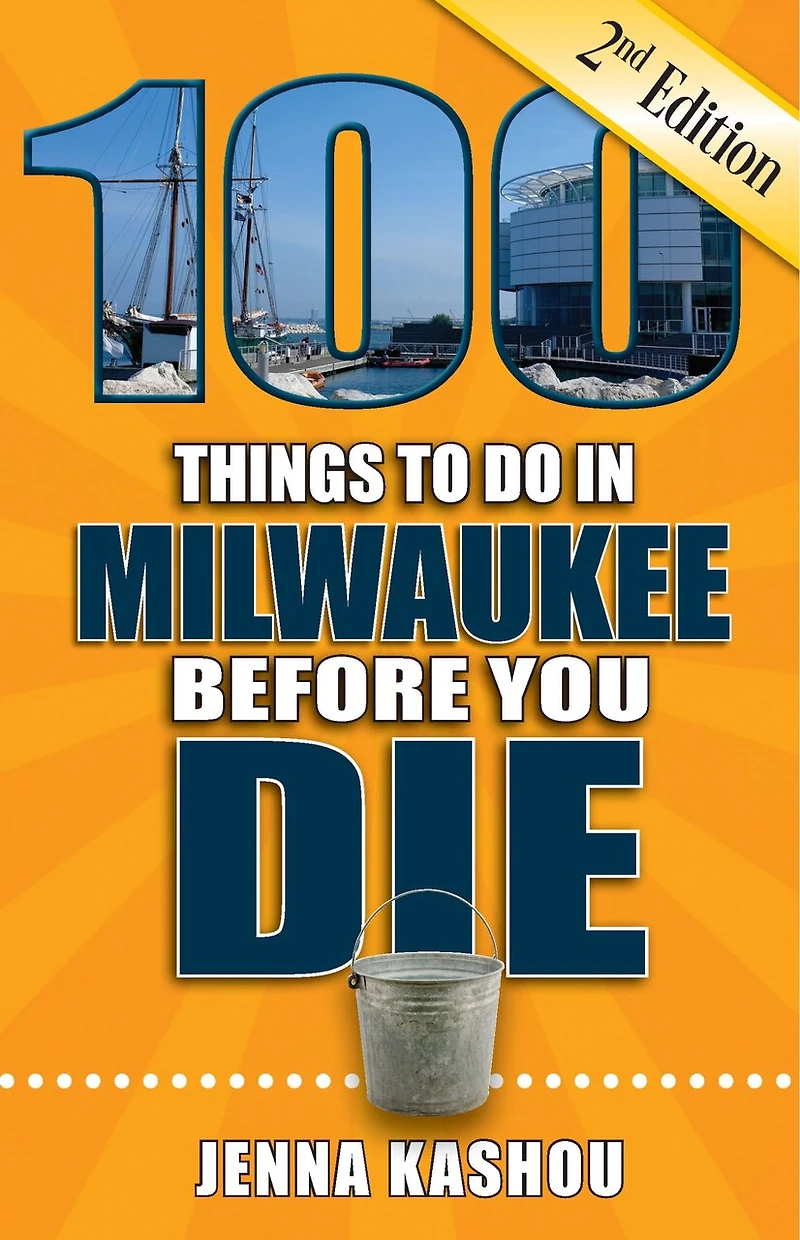 100 Things to Do Milwaukee Before You Die