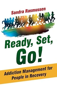 Ready, Set, Go!: Addiction Management for People Recovery