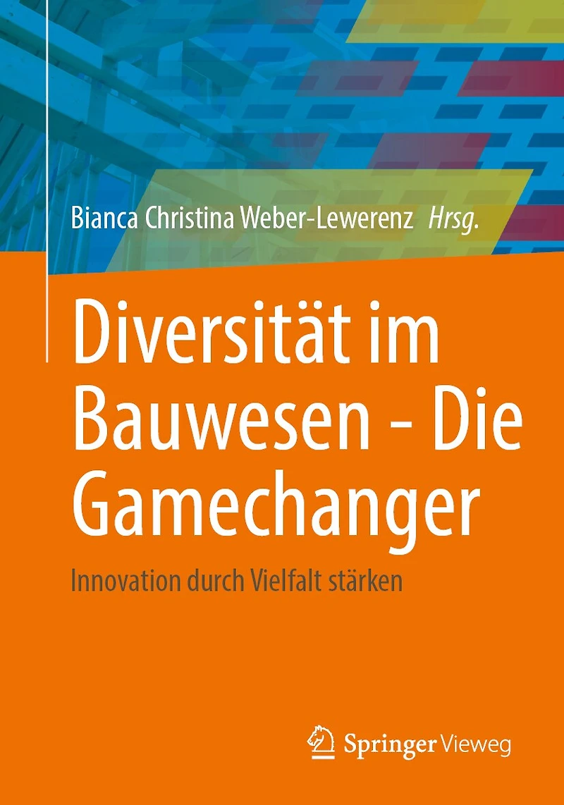 Diversität Im Bauwesen - Die Gamechanger: Innovation Durch Vielfalt Stärken
