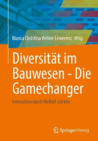 Diversität Im Bauwesen - Die Gamechanger: Innovation Durch Vielfalt Stärken