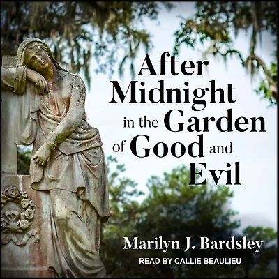 After Midnight the Garden of Good and Evil