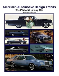 American Automotive Design Trends / The Personal Luxury Car: Selling A Lifestyle