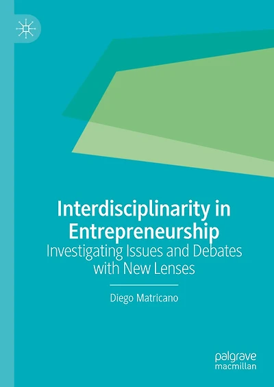 Interdisciplinarity Entrepreneurship: Investigating Issues and Debates with New Lenses