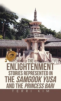 The Enlightenment Stories Represented in the Samgook Yusa and the Princess Bari