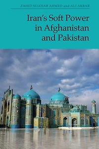 Iran’s Soft Power Afghanistan and Pakistan