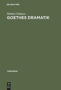Goethes Dramatik: Theater der Erinnerung
