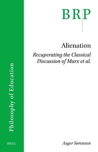 Alienation. Recuperating the Classical Discussion of Marx et al.