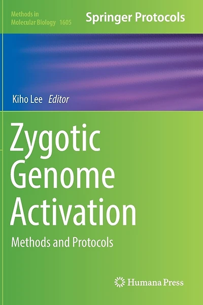 Zygotic Genome Activation: Methods And Protocols