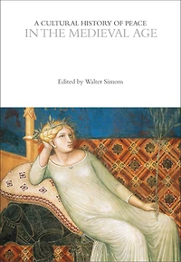 A Cultural History of Peace the Medieval Age