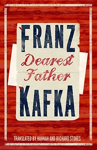 Dearest Father: Newly translated and Annotated
