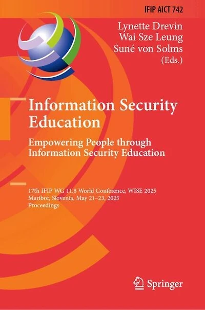 Information Security Education. Empowering People Through Education: 17th IFIP WG 11.8 World Conference, WISE 2025, Maribor, Slovenia, May 21-23, Proceedings
