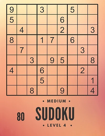 80 Medium sudoku level 4: large print sudoku and solutions, train your brain