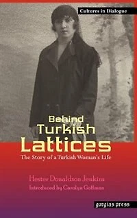 Behind Turkish Lattices, the Story of a Woman's Life (Classic Reprint)