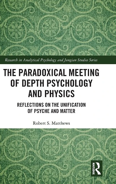 the Paradoxical Meeting of Depth Psychology and Physics: Reflections on Unification Psyche Matter