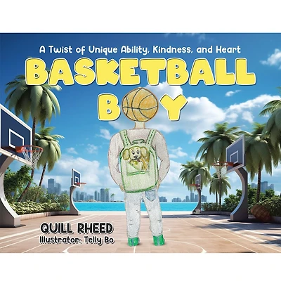 Basketball Boy: A Twist of Unique Ability, Kindness, and Heart