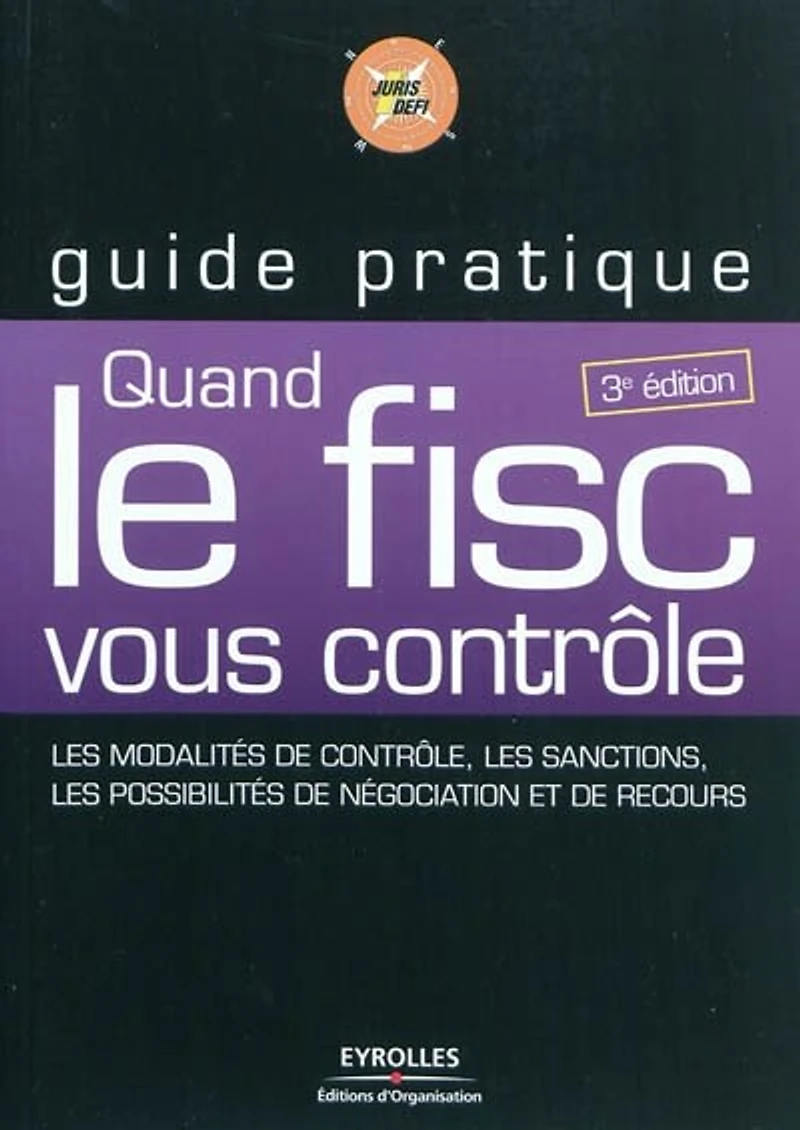 Quand le fisc vous contrôle : les modalités de contrôle, sanctions, possibilités négociation et recours: recours