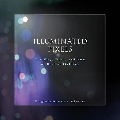 Illuminated Pixels: The Why, What, And How Of Digital Lighting