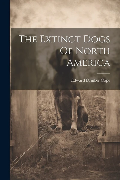 The Extinct Dogs Of North America