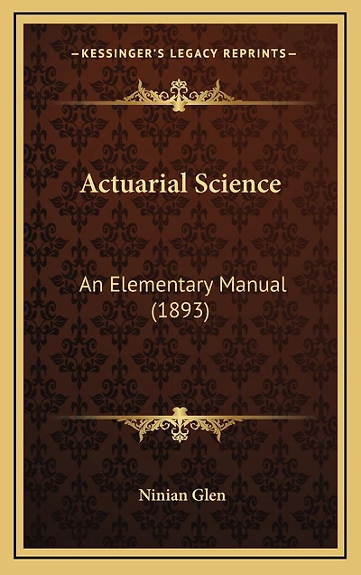 Actuarial Science: An Elementary Manual (1893)