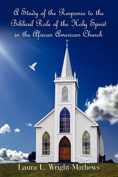 A Study of the Response to the Biblical Role of the Holy Spirit: in the African American Church