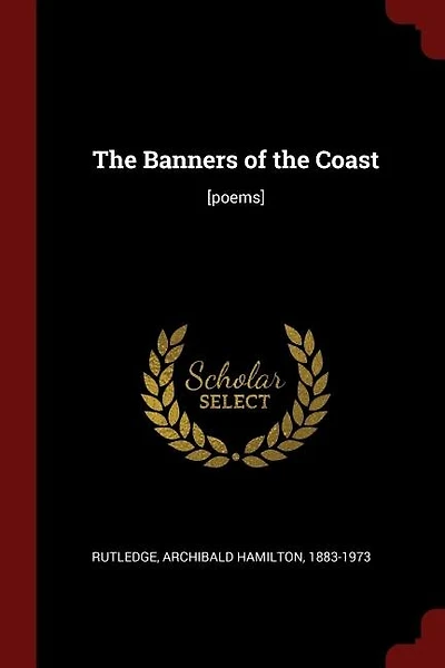 The Banners of the Coast: [poems]