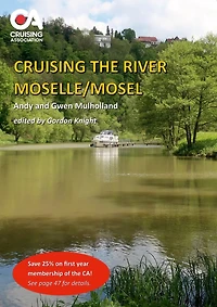 Cruising the River Moselle/Mosel: A guide to cruising the river from Neuves-Maison to Koblenz, with details of locks