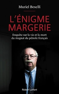 L' énigme Margerie: enquête sur la vie et mort du magnat pétrole français