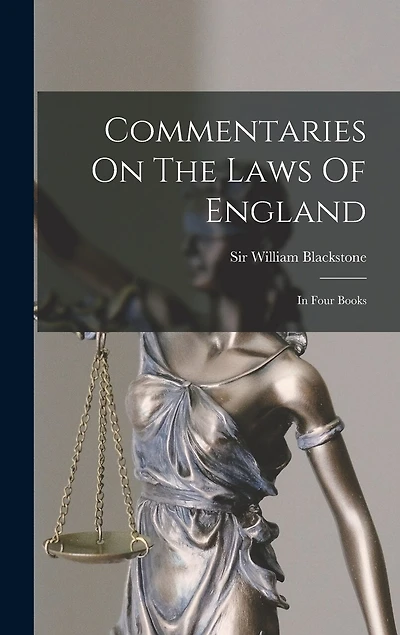 Commentaries On The Laws Of England: In Four Books