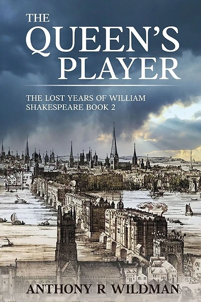 The Queen's Player: The Lost Years of William Shakespeare Book 2