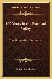 100 Years in the Flathead Valley: The St. Ignatius Centennial