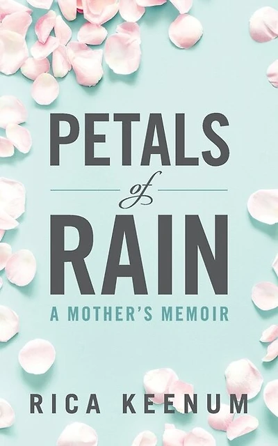 Petals Of Rain: A Mother's Memoir