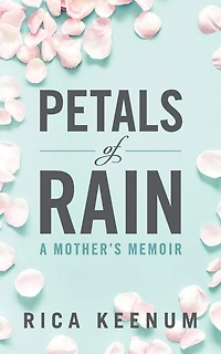 Petals Of Rain: A Mother's Memoir