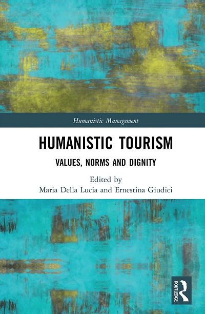 Humanistic Tourism: Values, Norms and Dignity
