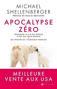 Apocalypse zéro : pourquoi l'alarmisme environnemental est dangereux
