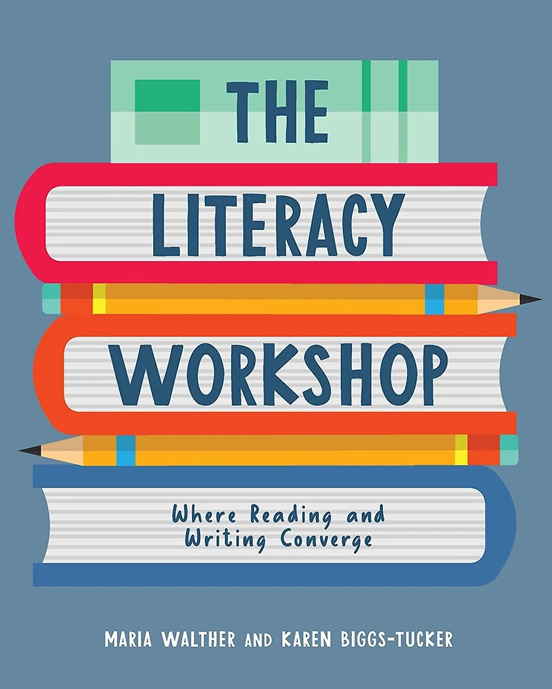 The Literacy Workshop: Where reading and writing converge