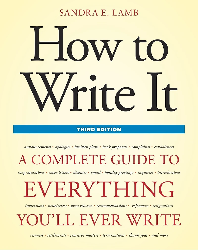How to Write It, Third Edition: A Complete Guide Everything You'll Ever