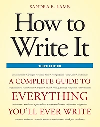 How to Write It, Third Edition: A Complete Guide Everything You'll Ever