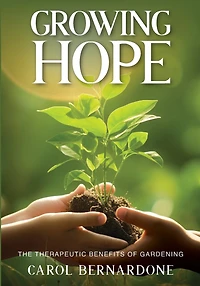 Growing HOPE: The Therapeutic Benefits of Gardening