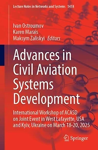 Advances Civil Aviation Systems Development: International Workshop of ACASD on Joint Event West Lafayette, USA and Kyiv, Ukraine March 18-20, 2025