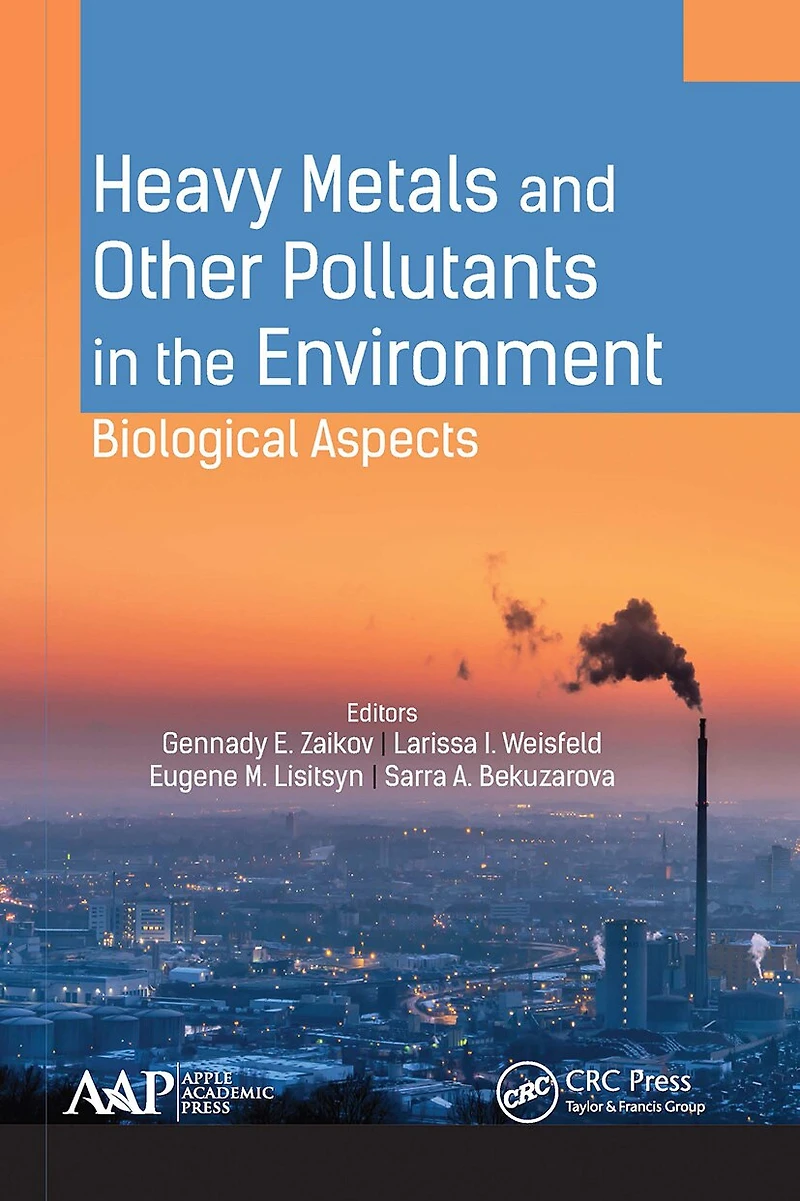 Heavy Metals and Other Pollutants the Environment: Biological Aspects