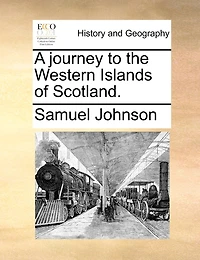 A Journey To The Western Islands Of Scotland.
