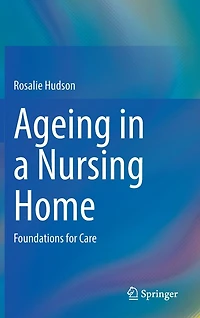Ageing a Nursing Home: Foundations for Care