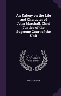 An Eulogy on the Life and Character of John Marshall, Chief Justice Supreme Court Unit