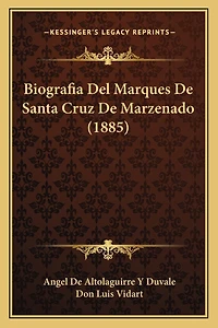 Biografia Del Marques De Santa Cruz De Marzenado (1885)