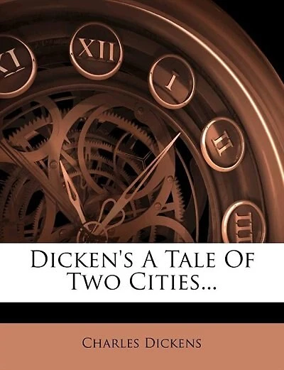 Dicken's A Tale Of Two Cities...