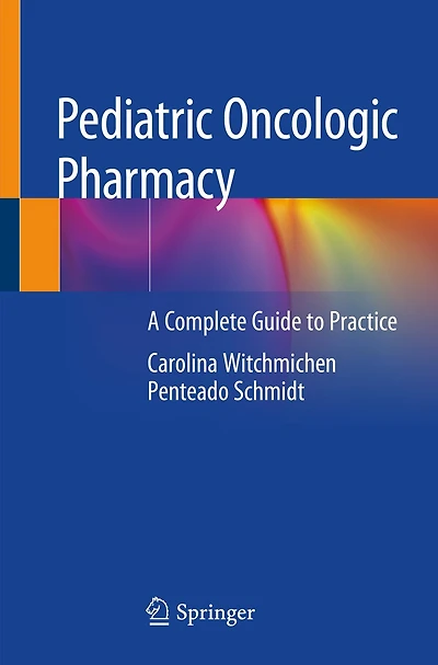 Pediatric Oncologic Pharmacy: A Complete Guide to Practice