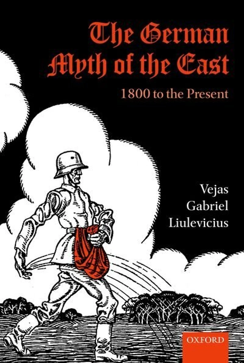the German Myth of East: 1800 to Present