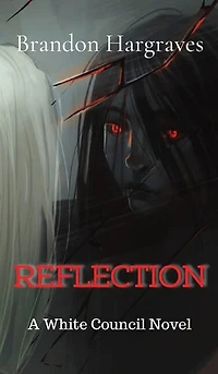 Reflection: A White Council Novel