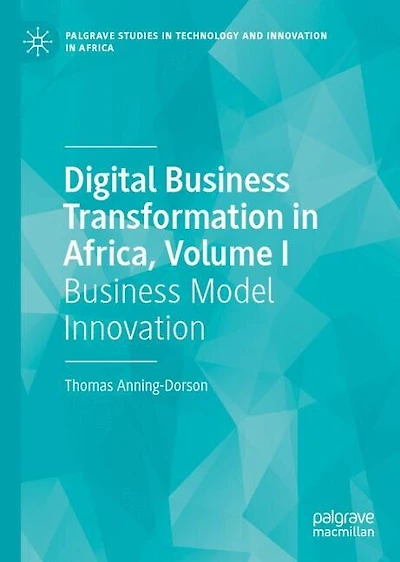 Digital Business Transformation Africa, Volume I: Model Innovation