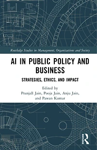 AI Public Policy and Business: Strategies, Ethics, Impact